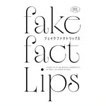 _fakefactlips_